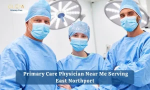 Primary Care Physician Near Me Serving East Northport