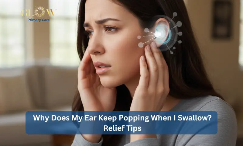 Why Does My Ear Keep Popping When I Swallow Relief Tips